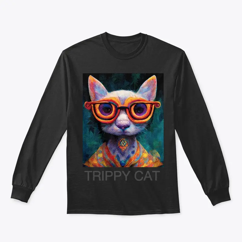 You're a trippy cat.. 