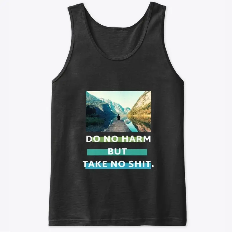 Do No Harm, But Take No Shit